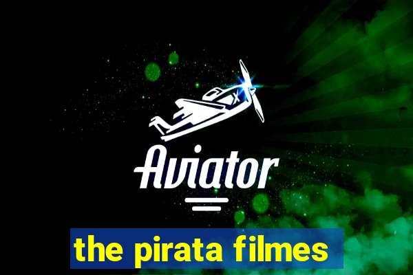 the pirata filmes